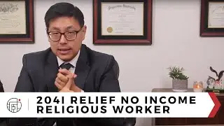 204-I Relief - No Income Religious Worker: A Tsang & Associates Success Story