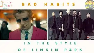 Ed Sheeran - Bad Habits in the Style of Linkin Park (Impersonation Cover)