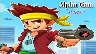 Alpha Gun || Game Play || Stage 1