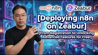Deploying n8n on Zeabur: From Registration to Unlocking Advanced Features for Free!