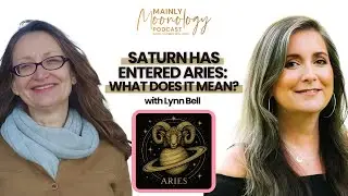 Saturn Has Entered Aries: What Does It Mean? With Lynn Bell | MMP S2 EP119