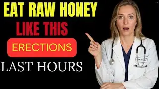Improve ERECTIONS By 306% (Just Eat Raw HONEY Like THIS!)