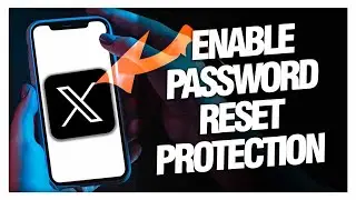 How To Enable and Allow Password Reset Protection On X Twitter App - Full Guide