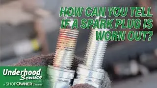 How Can You Tell If A Spark Plug Is Worn Out?