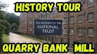 Historical Tour of Quarry Bank Mill. A National Trust Heritage Site