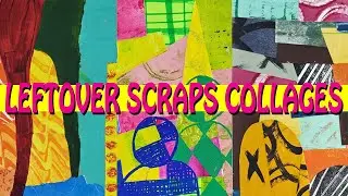 Creating collages from leftover scraps #6
