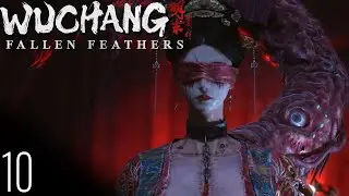 Wuchang: Fallen Feathers Walkthrough Part 10 | The Perfect Bride