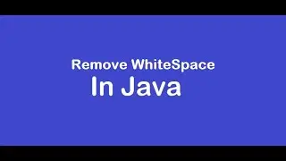 Remove Whitespace  || Remove White Space in String || WhiteSpace Remove || Remove Whitespace in java