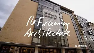 ReFraming Architecture by stilwerk | Highlight Movie
