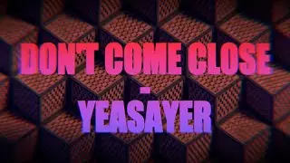 Don't Come Close - Yeasayer - Minecraft Note Blocks