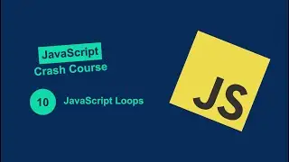 JavaScript Crash Course #10: Loops with For, For...Of, and While Explained