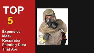 Top 5 Expensive Mask Respirator Painting Dust That Are Worth The Money