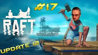 Raft #17 update 12: Radijo bok&scaron;tas. The First Chapter Radio Tower. Радиовышка или Буровая платформа.