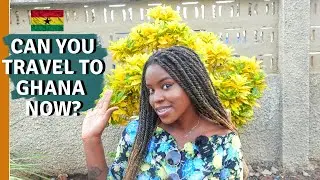 ALL PRACTICAL REQUIREMENTS FOR TRAVELING TO GHANA DURING THIS PANDEMIC | TRAVEL GHANA