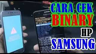 CARA CEK BINARY SAMSUNG, AGAR TIDAK SALAH DOWNLOAD FIRMWARE SAMSUNG