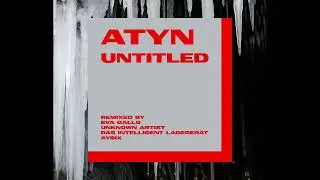 ATYN - Untitled (Eva Gallo Remix)