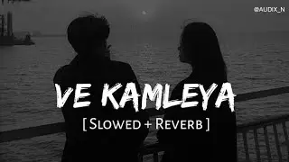 Ve Kamleya 🎶 | Arijit singh | slowed+reverb | sad song | study music | mind relax music |