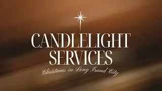 CHRISTMAS CANDLELIGHT SERVICE 2025