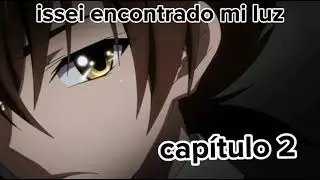 issei en contrado mi luz cap&iacute;tulo 2 fanfic