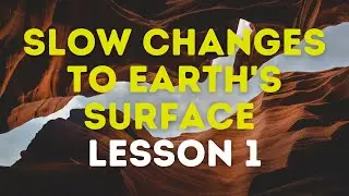 Lesson 1: Slow Changes to Earth's Surface Lesson Slides 4th Grade NGSS Aligned