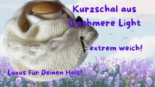 Kurzschal aus 75g Cashmere light - Rabattcode im Infotext