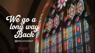 We Go a Long Way Back &mdash; Soulful Black Gospel | Original Gospel Music @SoulfulPast
