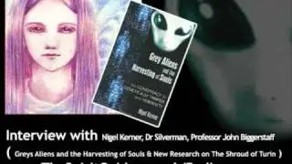 Grey Aliens and the Harvesting of Souls 1/11 - New Research on The Shroud of Turin