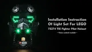 Installation Instruction Of Light Set For LEGO 75274 TIE Fighter Pilot Helmet.