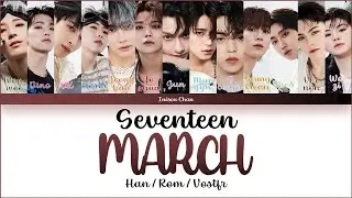 SEVENTEEN (세븐틴) - March [Color Coded - Han/Rom/Vostfr]