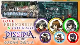 [DFFO]  Parted Hopes LUFENIA+ with Selphie, Machina(BT+) and Cid Raines, Love, Friendship & Courage