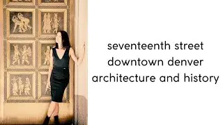 Downtown Denver History & Architecture:17th Street-Wall Street of the Rockies #denverhistory