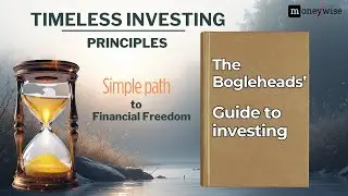 Timeless Investing Principles | Lessons from The Bogleheads&rsquo; Guide to Investing