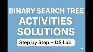 DS Lab: Binary Search Trees (BST) Assignment Video &ndash; Lecture Follow-up
