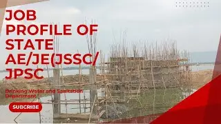 Job profile of state Junior and Assistant Engineer | JSSC JE | JPSC AE