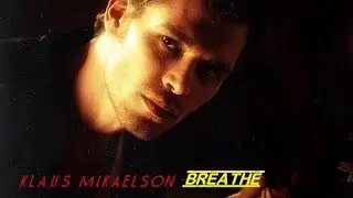 Klaus Mikaelson ● Breathe HD