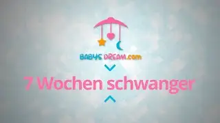 7. SSW 7 Wochen schwanger | Schwangerschaft Anzeigen und Symptome
