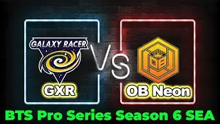[ DOTA 2 LIVE ] Galaxy Racer VS OB Neon | BTS Pro Series Season 6 SEA BO3 - English Cast