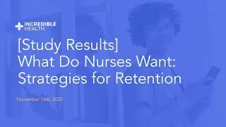 [Study Results] What do Nurses Want: Strategies for Retention