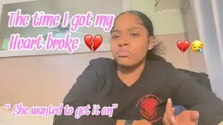 Storytime :The Time I Got My Heart Broken By A Stud 💔