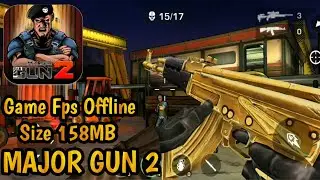 Game FPS Offline | MAJOR GUN-2 Gameplay walkthrough dan review offline game (Size 158MB)