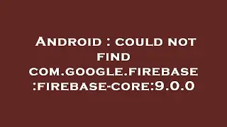 Android : could not find com.google.firebase:firebase-core:9.0.0