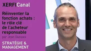 Réinventer la fonction achats : le rôle clé de l'acheteur responsable [Jean Dussaix]