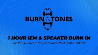 1 Hour Headphone & Speaker Burn-In Track | Full Range Sweep, Noise & Sound Effects (20Hz&ndash;20kHz)