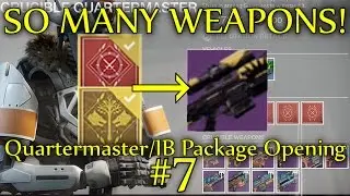 Destiny - SO MANY WEAPONS! (Crucible Quartermaster/Iron Banner Package Opening #7)