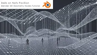Balls on Nets Pavilion Blender3D Geometry Nodes Tutorial