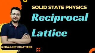 Reciprocal Lattice || Solid State Physics #Reciprocallattice