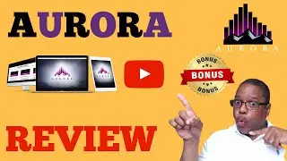 AURORA REVIEW + BONUSES 🛑DON'T BUY BEFORE YOU SEE THIS! 🛑 🎁