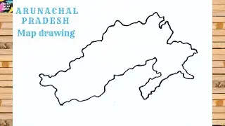 Step by step guide : Drawing the map of Arunachal Pradesh