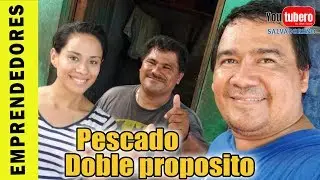 El pescado doble propósito de Puerto El Triunfo con don Nestor un salvadoreño emprendedor