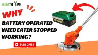Why Battery Operated Weed Eater Stopped Working?